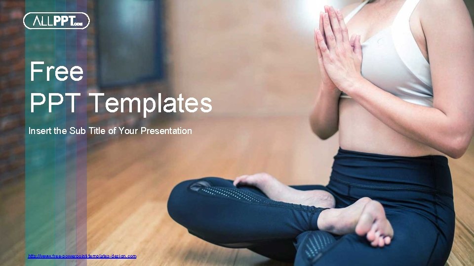 Free PPT Templates Insert the Sub Title of Your Presentation http: //www. free-powerpoint-templates-design. com