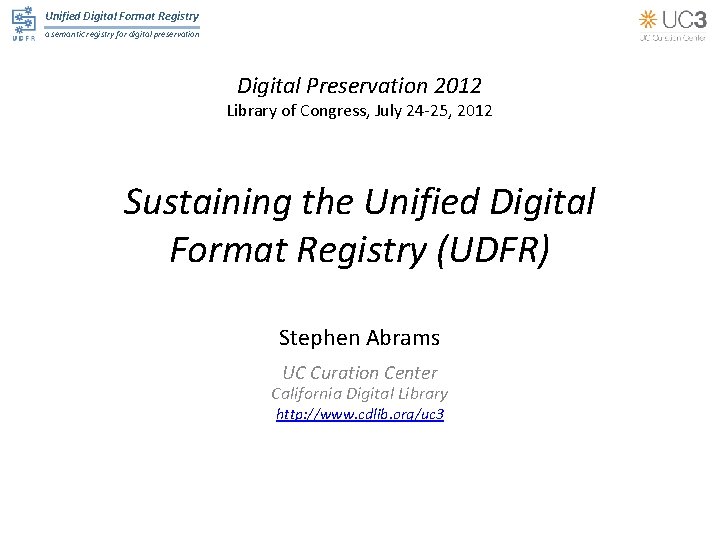 Unified Digital Format Registry a semantic registry for digital preservation Digital Preservation 2012 Library