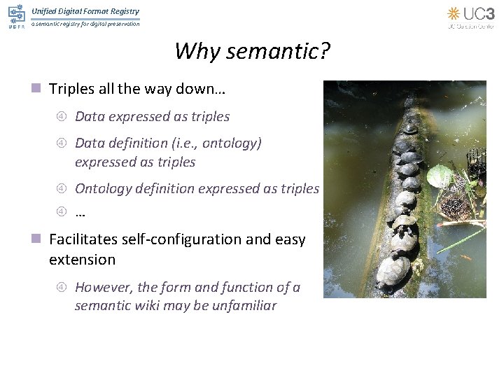 Unified Digital Format Registry a semantic registry for digital preservation Why semantic? n Triples