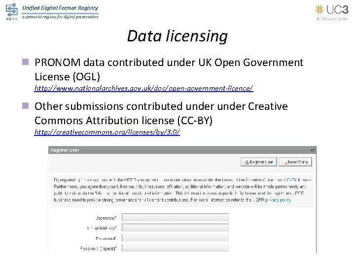 Unified Digital Format Registry a semantic registry for digital preservation Data licensing n PRONOM