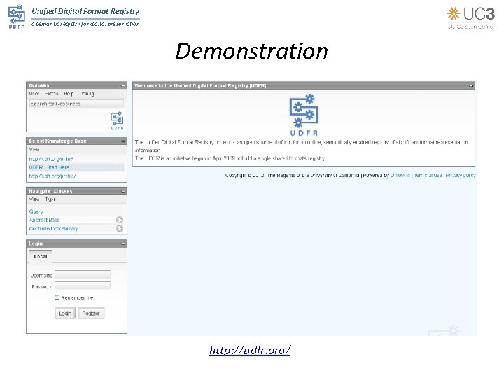 Unified Digital Format Registry a semantic registry for digital preservation Demonstration http: //udfr. org/