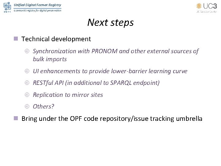 Unified Digital Format Registry a semantic registry for digital preservation Next steps n Technical