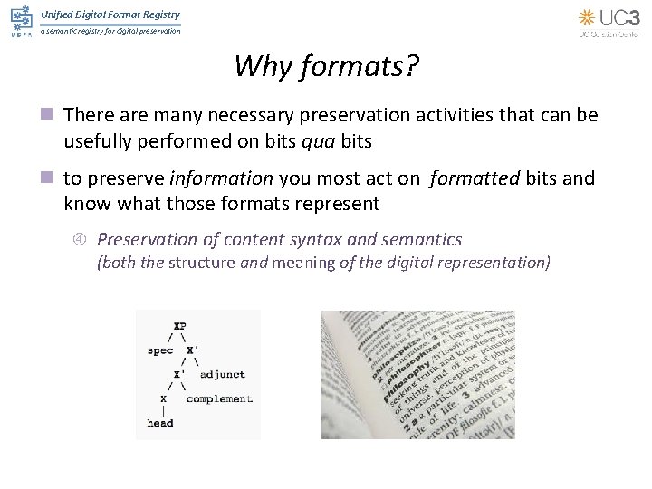 Unified Digital Format Registry a semantic registry for digital preservation Why formats? n There