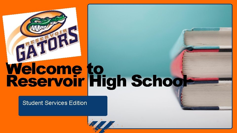 Welcome to Reservoir High School Student Services Edition 