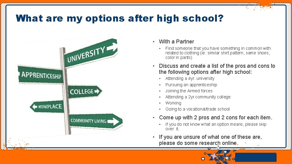 What are my options after high school? • With a Partner • Find someone