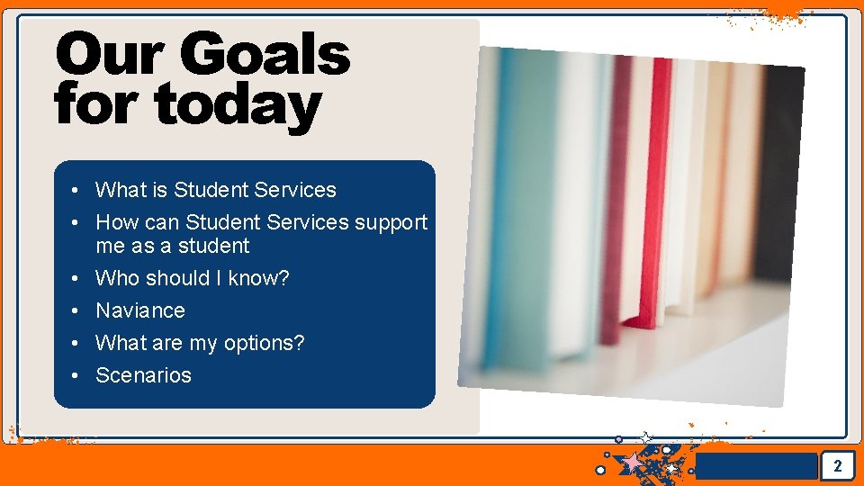 Our Goals for today • What is Student Services • How can Student Services