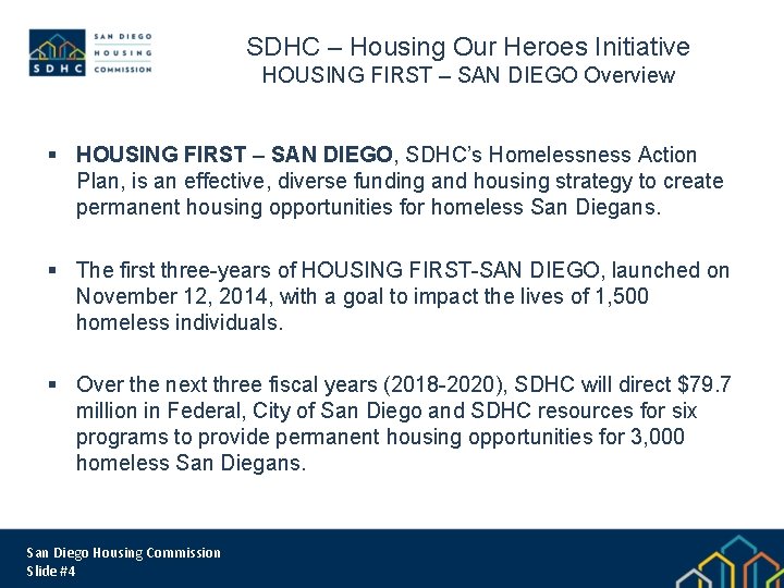 SDHC – Housing Our Heroes Initiative HOUSING FIRST – SAN DIEGO Overview § HOUSING