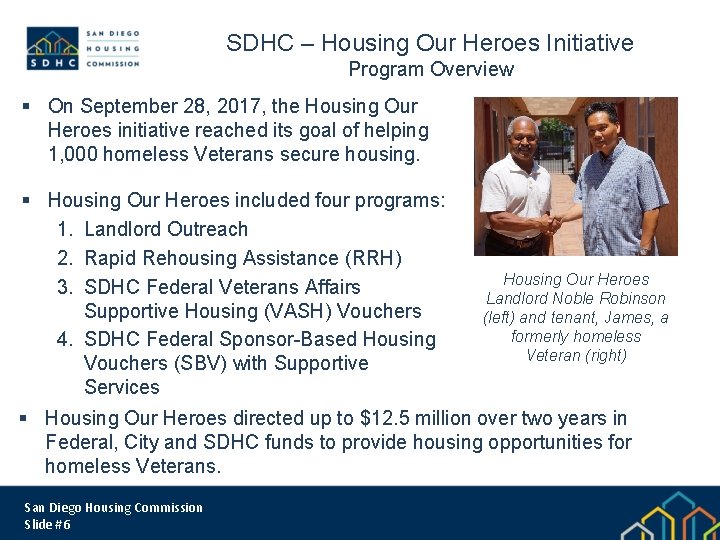 SDHC – Housing Our Heroes Initiative Program Overview § On September 28, 2017, the
