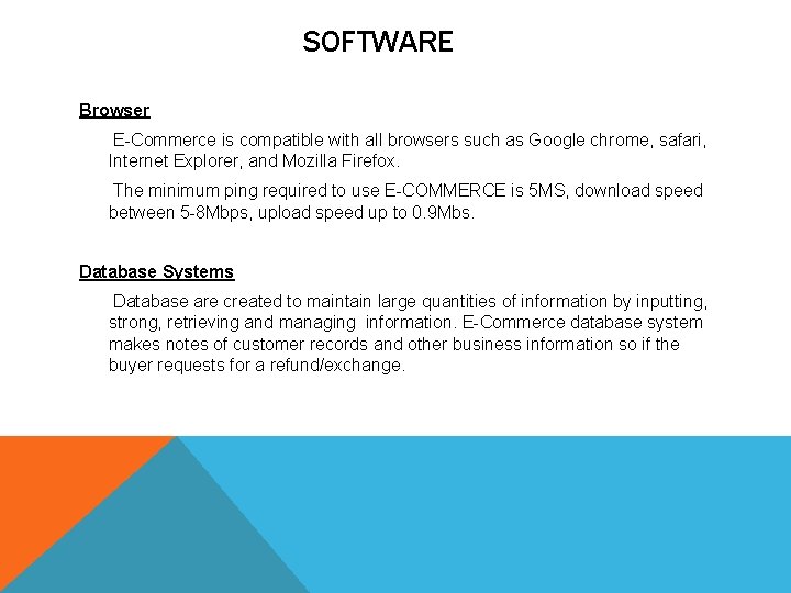 SOFTWARE Browser E-Commerce is compatible with all browsers such as Google chrome, safari, Internet