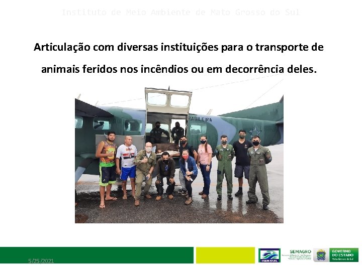 Instituto de Meio Ambiente de Mato Grosso do Sul Articulação com diversas instituições para