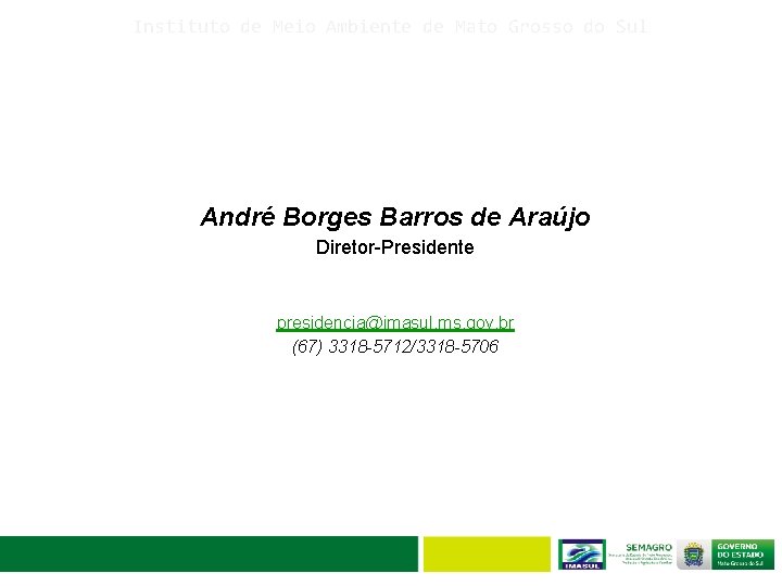 Instituto de Meio Ambiente de Mato Grosso do Sul André Borges Barros de Araújo
