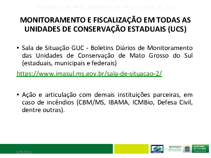 Instituto de Meio Ambiente de Mato Grosso do Sul MONITORAMENTO E FISCALIZAÇÃO EM TODAS