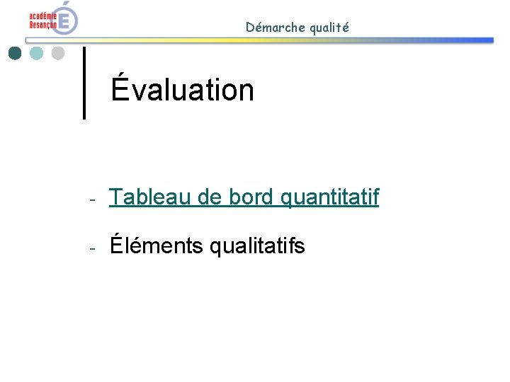 Démarche qualité Évaluation - Tableau de bord quantitatif - Éléments qualitatifs 