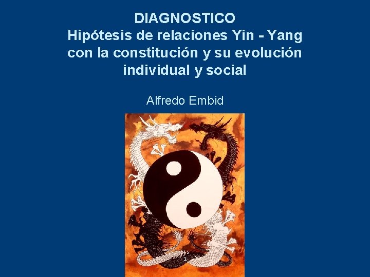 DIAGNOSTICO Hipótesis de relaciones Yin - Yang con la constitución y su evolución individual