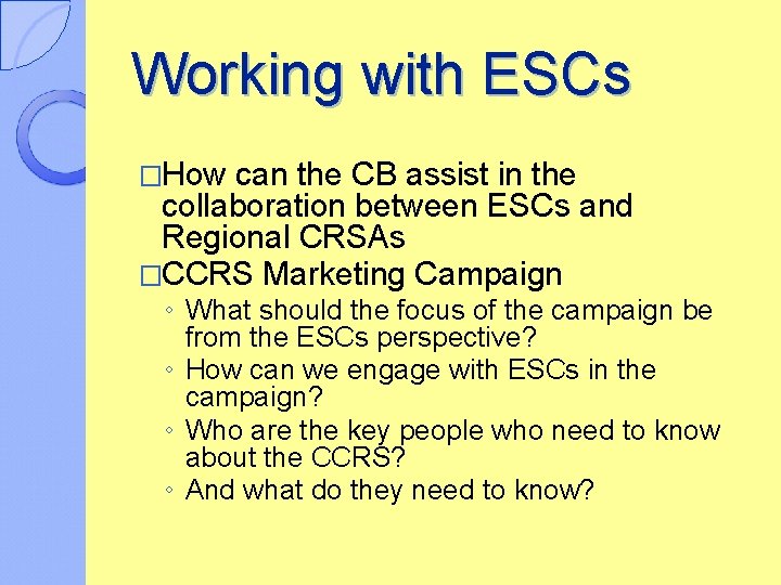 Working with ESCs �How can the CB assist in the collaboration between ESCs and