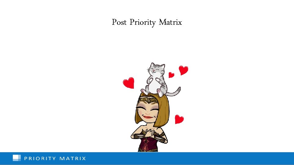 Post Priority Matrix 
