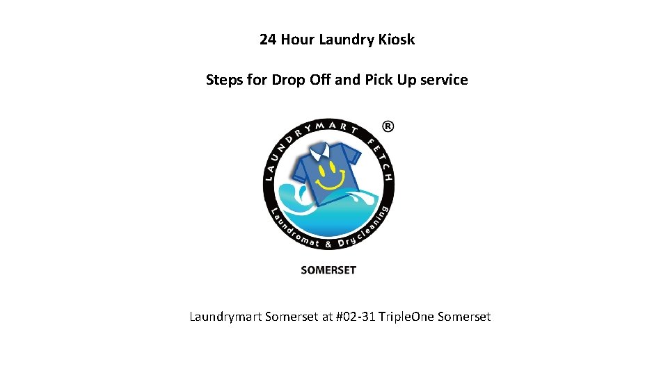 24 Hour Laundry Kiosk Steps for Drop Off and Pick Up service Laundrymart Somerset