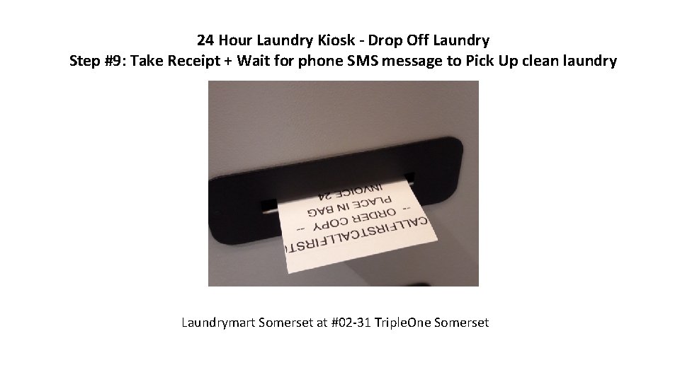 24 Hour Laundry Kiosk - Drop Off Laundry Step #9: Take Receipt + Wait