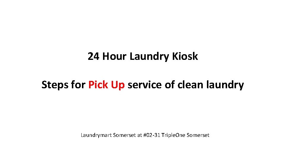 24 Hour Laundry Kiosk Steps for Pick Up service of clean laundry Laundrymart Somerset