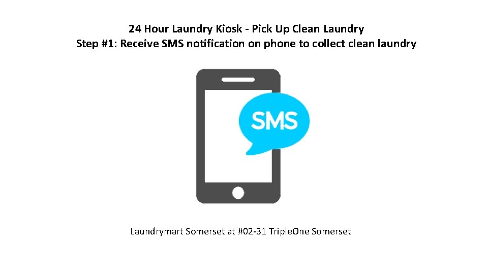 24 Hour Laundry Kiosk - Pick Up Clean Laundry Step #1: Receive SMS notification