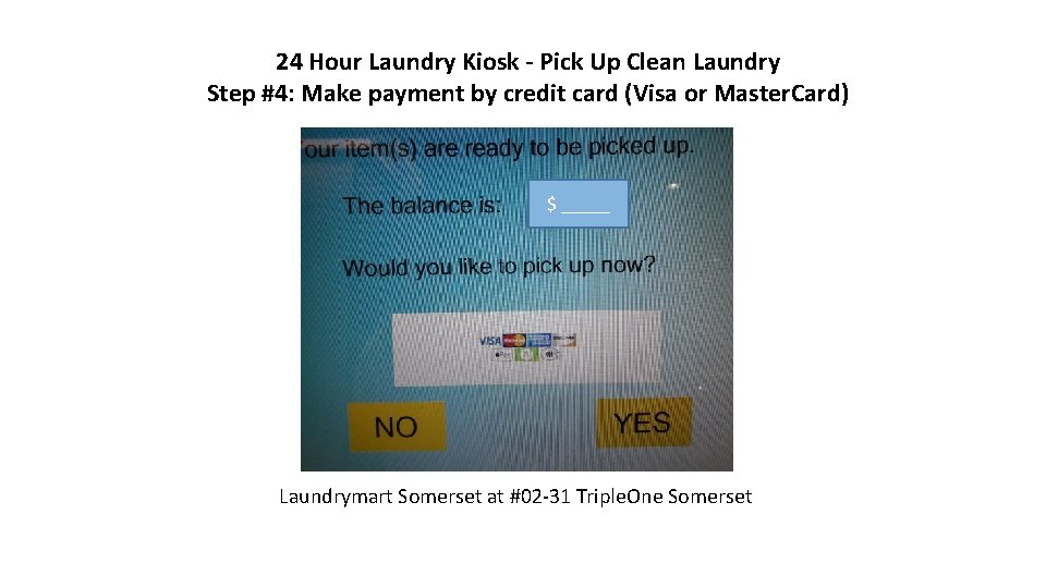 24 Hour Laundry Kiosk - Pick Up Clean Laundry Step #4: Make payment by