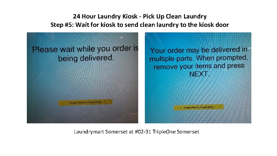 24 Hour Laundry Kiosk - Pick Up Clean Laundry Step #5: Wait for kiosk