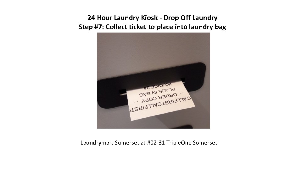 24 Hour Laundry Kiosk - Drop Off Laundry Step #7: Collect ticket to place