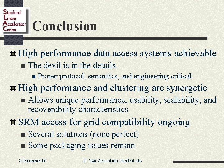 Conclusion High performance data access systems achievable n The devil is in the details