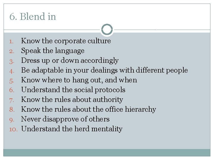 6. Blend in 1. 2. 3. 4. 5. 6. 7. 8. 9. 10. Know