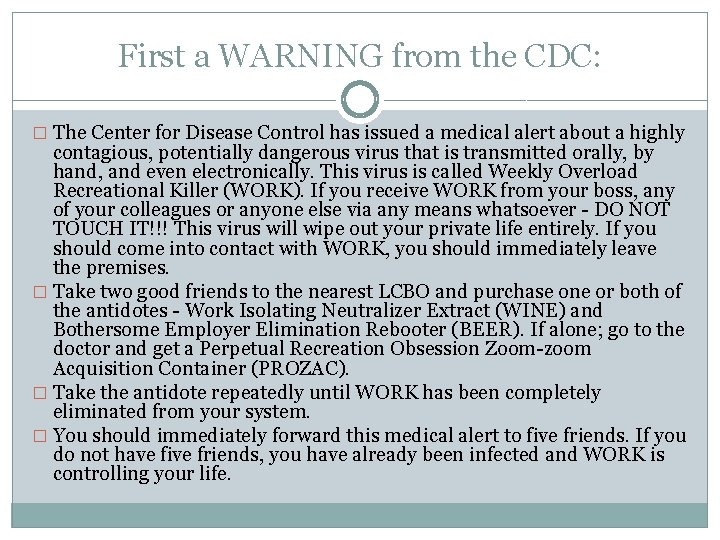 First a WARNING from the CDC: � The Center for Disease Control has issued