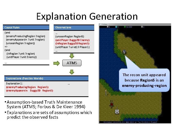 Explanation Generation Causal Rules Observations (and (enemy. Producing. Region ? region) (enemy. Appears. In