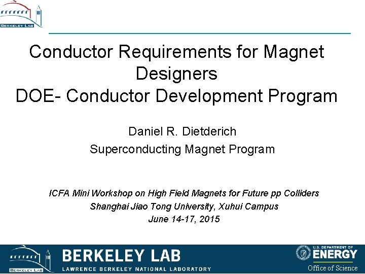 Conductor Requirements for Magnet Designers DOE- Conductor Development Program Daniel R. Dietderich Superconducting Magnet
