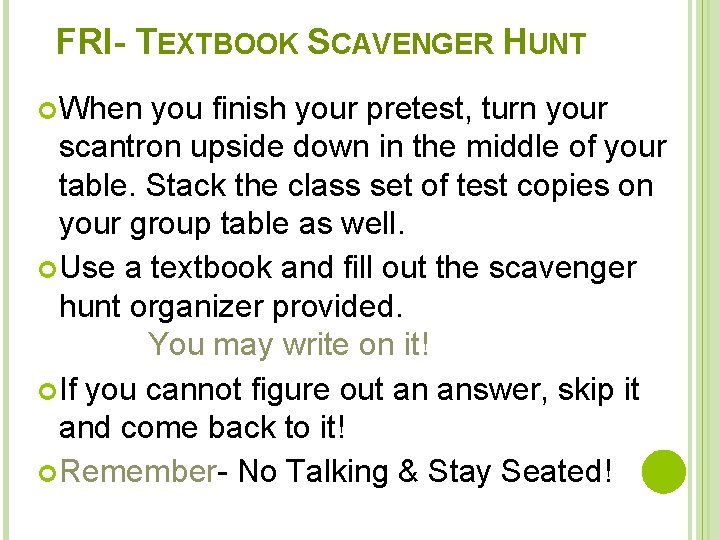 FRI- TEXTBOOK SCAVENGER HUNT When you finish your pretest, turn your scantron upside down