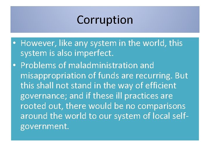 Corruption • However, like any system in the world, this system is also imperfect.