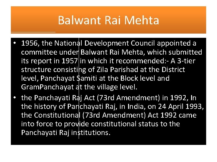 Balwant Rai Mehta • 1956, the National Development Council appointed a committee under Balwant Balwant Rai Mehta • 1956, the National Development Council appointed a committee under Balwant