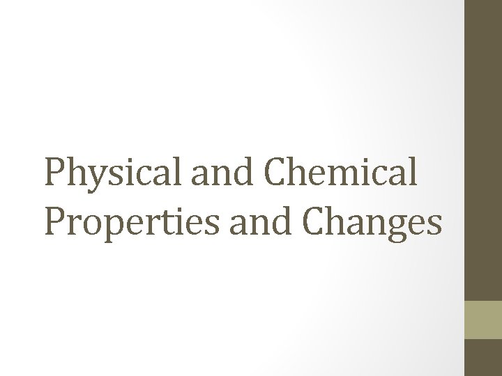 Physical and Chemical Properties and Changes 