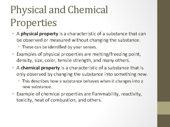 Physical and Chemical Properties • A physical property is a characteristic of a substance