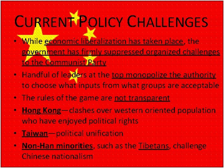 CURRENT POLICY CHALLENGES • While economic liberalization has taken place, the government has firmly