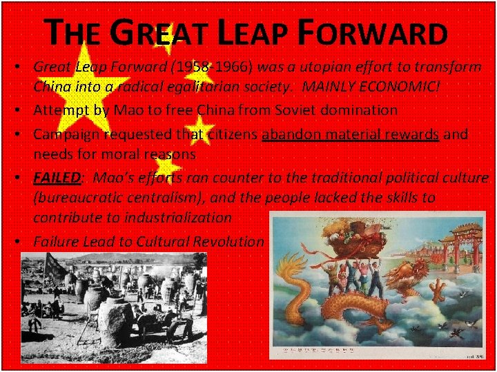 THE GREAT LEAP FORWARD • Great Leap Forward (1958 -1966) was a utopian effort