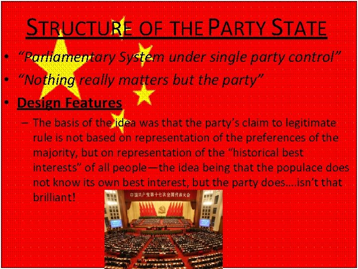 STRUCTURE OF THE PARTY STATE • “Parliamentary System under single party control” • “Nothing