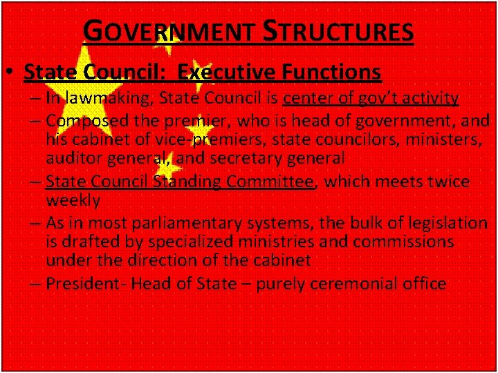 GOVERNMENT STRUCTURES • State Council: Executive Functions – In lawmaking, State Council is center