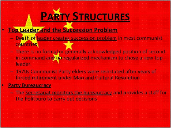 PARTY STRUCTURES • Top Leader and the Succession Problem – Death of leader creates