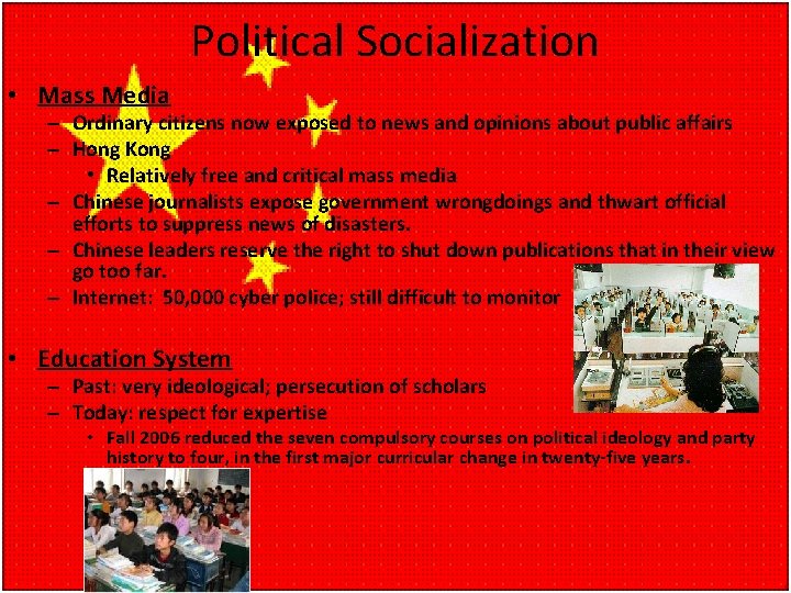 Political Socialization • Mass Media – Ordinary citizens now exposed to news and opinions