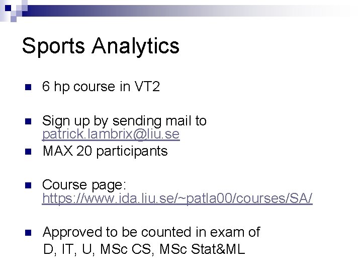 Sports Analytics n 6 hp course in VT 2 n Sign up by sending