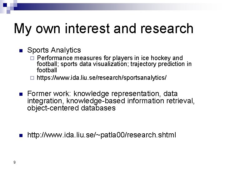 My own interest and research n Sports Analytics Performance measures for players in ice