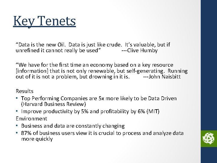 Key Tenets “Data is the new Oil. Data is just like crude. It’s valuable,