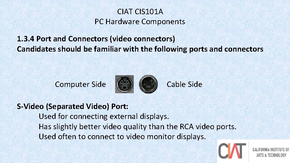 CIAT CIS 101 A PC Hardware Components 1. 3. 4 Port and Connectors (video
