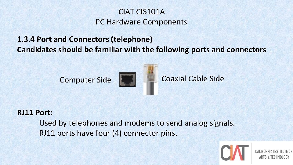CIAT CIS 101 A PC Hardware Components 1. 3. 4 Port and Connectors (telephone)