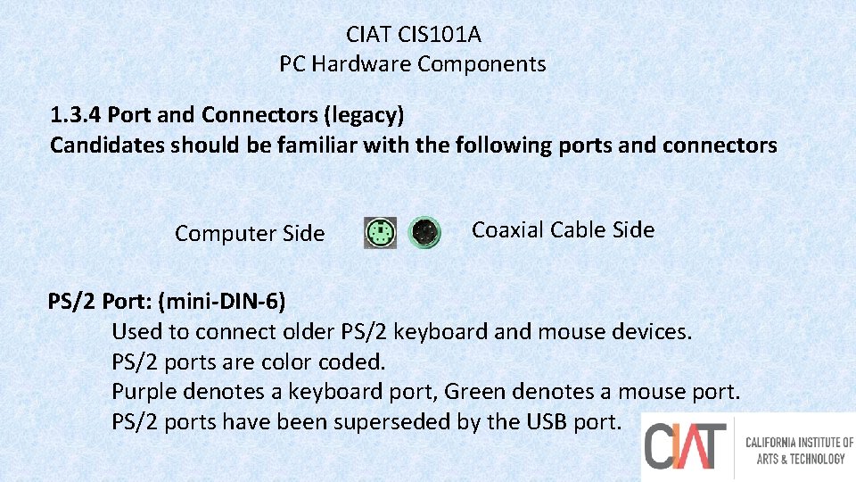 CIAT CIS 101 A PC Hardware Components 1. 3. 4 Port and Connectors (legacy)