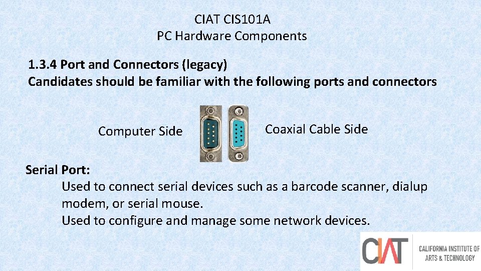 CIAT CIS 101 A PC Hardware Components 1. 3. 4 Port and Connectors (legacy)